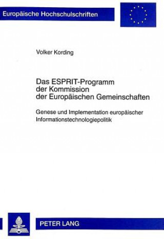 Knjiga Das ESPRIT-Programm der Kommission der Europaeischen Gemeinschaften Volker Kording