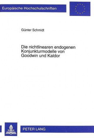 Kniha Die Nichtlinearen Endogenen Konjunkturmodelle Von Goodwin Und Kaldor Günter Schmidt