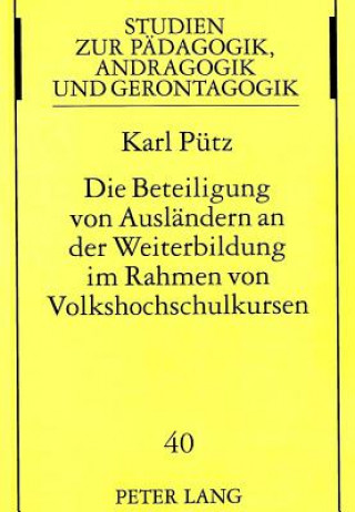 Книга Die Beteiligung von Auslaendern an der Weiterbildung im Rahmen von Volkshochschulkursen Karl Pütz