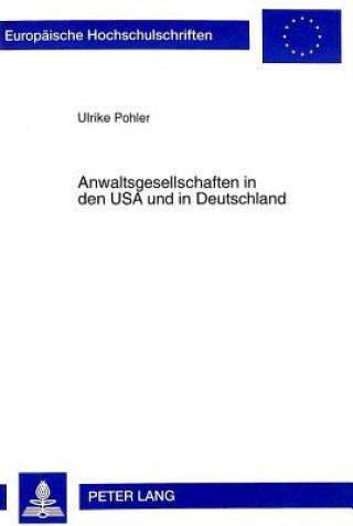 Könyv Anwaltsgesellschaften in Den USA Und in Deutschland Ulrike Pohler