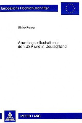 Knjiga Anwaltsgesellschaften in Den USA Und in Deutschland Ulrike Pohler