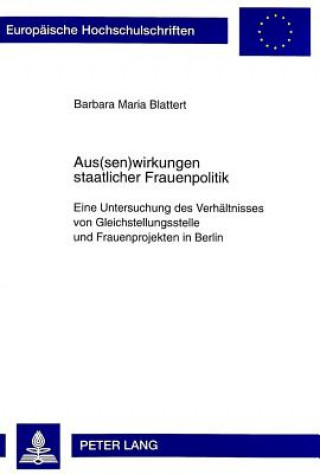 Könyv Aus(sen)Wirkungen Staatlicher Frauenpolitik Barbara Maria Blattert