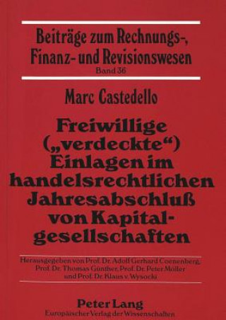 Knjiga Freiwillige (Â«verdeckteÂ») Einlagen im handelsrechtlichen Jahresabschlu von Kapitalgesellschaften Marc Castedello