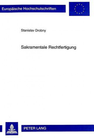 Książka Sakramentale Rechtfertigung Stanislav Drobny