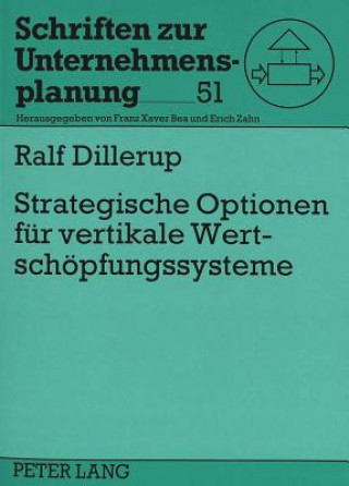 Kniha Strategische Optionen fuer vertikale Wertschoepfungssysteme Ralf Dillerup