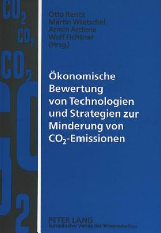 Книга Oekonomische Bewertung von Technologien und Strategien zur Minderung von CO2-Emissionen Otto Rentz