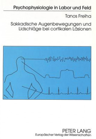 Book Sakkadische Augenbewegungen und Lidschlaege bei cortikalen Laesionen Tanos Freiha