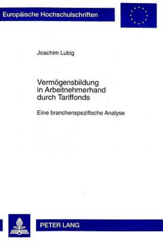 Kniha Vermoegensbildung in Arbeitnehmerhand durch Tariffonds Joachim Lubig