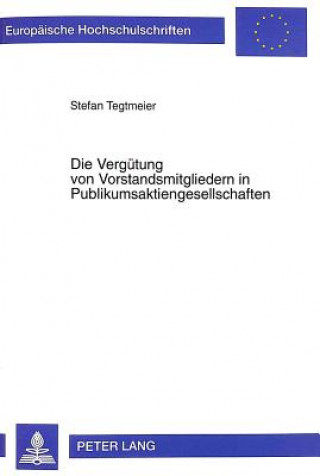 Libro Die Verguetung von Vorstandsmitgliedern in Publikumsaktiengesellschaften Stefan Tegtmeier