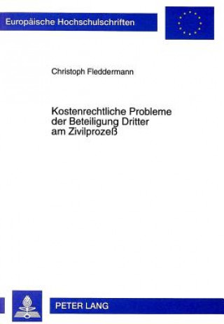 Książka Kostenrechtliche Probleme der Beteiligung Dritter am Zivilproze Christoph Fleddermann