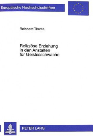 Βιβλίο Religioese Erziehung in den Anstalten fuer Geistesschwache Reinhard Thoma