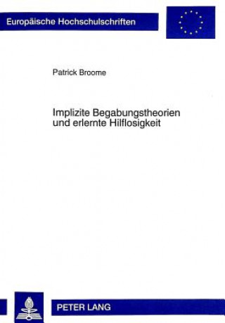 Livre Implizite Begabungstheorien Und Erlernte Hilflosigkeit Patrick Broome