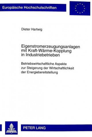 Kniha Eigenstromerzeugungsanlagen mit Kraft-Waerme-Kopplung in Industriebetrieben Dieter Hartwig