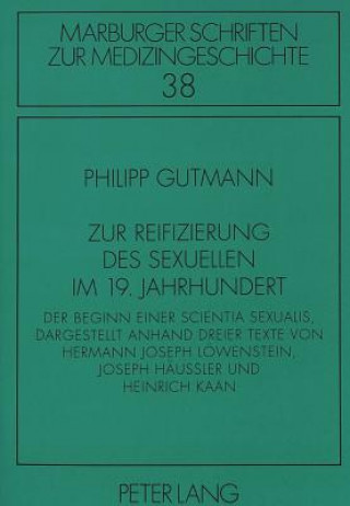 Carte Zur Reifizierung des Sexuellen im 19. Jahrhundert Philipp Gutmann