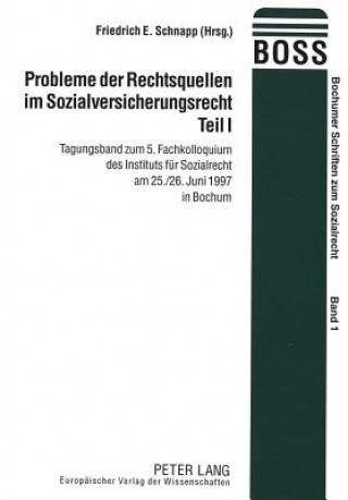 Kniha Probleme der Rechtsquellen im Sozialversicherungsrecht- Teil I Friedrich E. Schnapp