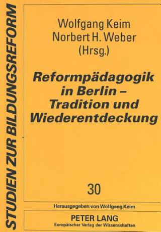 Książka Reformpaedagogik in Berlin - Tradition und Wiederentdeckung Wolfgang Keim