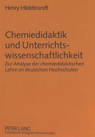 Book Chemiedidaktik und Unterrichtswissenschaftlichkeit Henry Hildebrandt