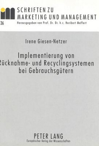Kniha Implementierung von Ruecknahme- und Recyclingsystemen bei Gebrauchsguetern Irene Giesen-Netzer