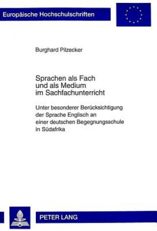 Könyv Sprachen ALS Fach Und ALS Medium Im Sachfachunterricht Burghard Pilzecker