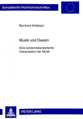 Knjiga Musik Und Dasein Bernhard Schleiser