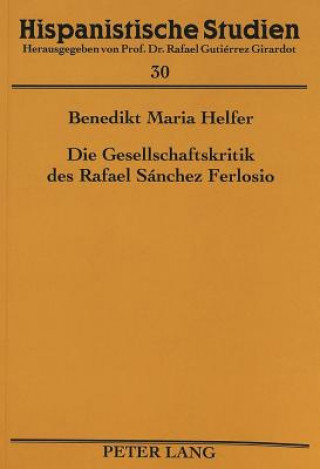 Knjiga Die Gesellschaftskritik des Rafael Sanchez Ferlosio Benedikt Maria Helfer