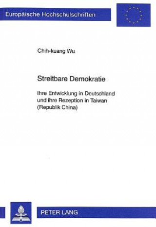 Kniha Streitbare Demokratie Chih-kuang Wu