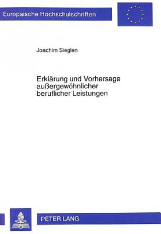 Buch Erklaerung und Vorhersage auergewoehnlicher beruflicher Leistungen Joachim Sieglen