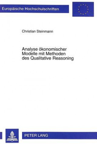 Kniha Analyse oekonomischer Modelle mit Methoden des Qualitative Reasoning Christian Steinmann