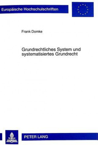 Kniha Grundrechtliches System Und Systematisiertes Grundrecht Frank Domke