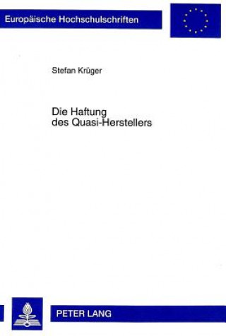 Könyv Die Haftung Des Quasi-Herstellers Stefan Krüger