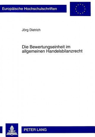 Kniha Bewertungseinheit Im Allgemeinen Handelsbilanzrecht Jörg Dietrich