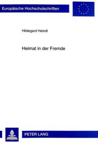 Carte Heimat in Der Fremde Hildegard Heindl