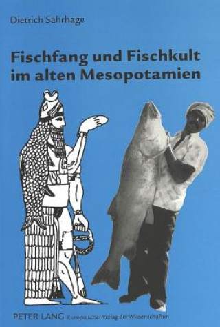 Libro Fischfang und Fischkult im alten Mesopotamien Dietrich Sahrhage