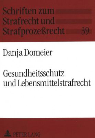 Knjiga Gesundheitsschutz und Lebensmittelstrafrecht Danja Domeier