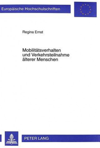 Kniha Mobilitaetsverhalten und Verkehrsteilnahme aelterer Menschen Regina Ernst
