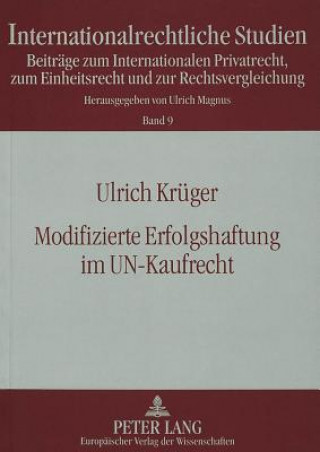 Carte Modifizierte Erfolgshaftung im UN-Kaufrecht Ulrich Krüger