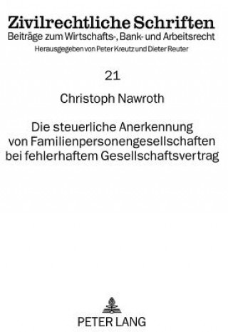 Kniha Die steuerliche Anerkennung von Familienpersonengesellschaften bei fehlerhaftem Gesellschaftsvertrag Christoph Nawroth