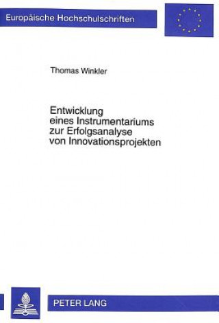 Kniha Entwicklung Eines Instrumentariums Zur Erfolgsanalyse Von Innovationsprojekten Thomas Winkler