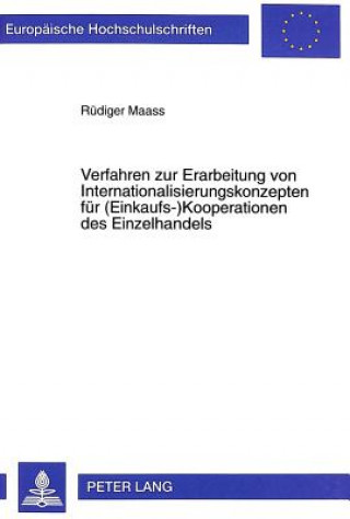 Kniha Verfahren zur Erarbeitung von Internationalisierungskonzepten fuer (Einkaufs-)Kooperationen des Einzelhandels Rüdiger Maass