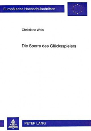 Kniha Die Sperre des Gluecksspielers Christiane Weis