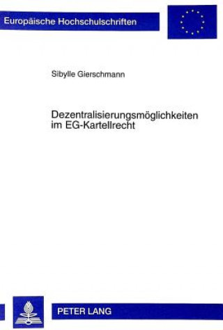 Kniha Dezentralisierungsmoeglichkeiten im EG-Kartellrecht Sibylle Gierschmann