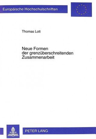 Carte Neue Formen der grenzueberschreitenden Zusammenarbeit Thomas Lott