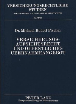 Knjiga Versicherungsaufsichtsrecht und oeffentliches Uebernahmeangebot Michael Rudolf Fischer