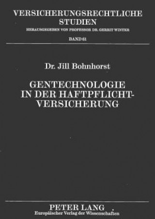 Kniha Gentechnologie in der Haftpflichtversicherung Jill Bohnhorst