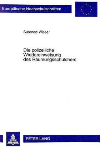 Kniha Die polizeiliche Wiedereinweisung des Raeumungsschuldners Susanne Wieser