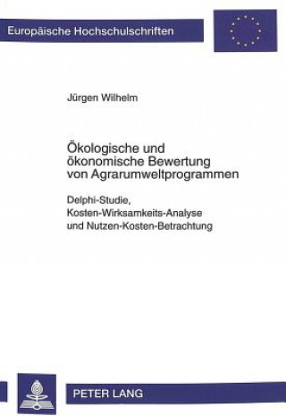 Книга Oekologische und oekonomische Bewertung von Agrarumweltprogrammen Jürgen Wilhelm