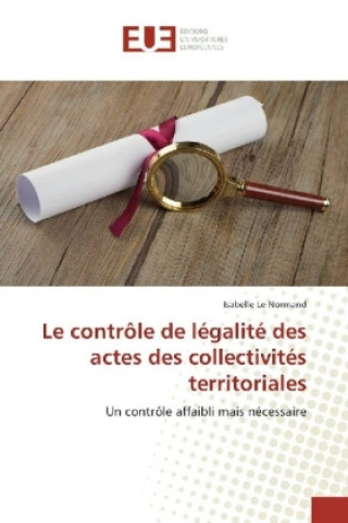 Книга Le contrôle de légalité des actes des collectivités territoriales Isabelle Le Normand