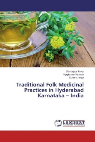 Buch Traditional Folk Medicinal Practices in Hyderabad Karnataka - India Dundappa Amoji