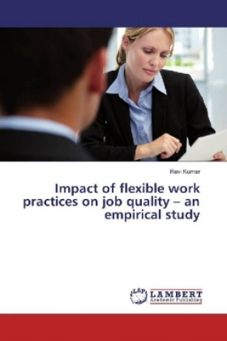 Buch Impact of flexible work practices on job quality - an empirical study Ravi Kumar