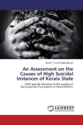 Книга An Assessment on the Causes of High Suicidal Instances of Kerala State Sarath Thomas Chamakalayil